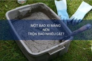 1 bao xi măng nên trộn bao nhiêu cát?