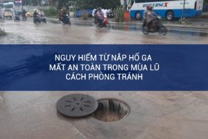 Nguy hiểm khi nắp hố ga mất an toàn trong mùa nước lũ