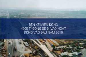 Bến Xe Miền Đông 4000 tỉ đồng sẽ đi vào hoạt động vào đầu năm 2019