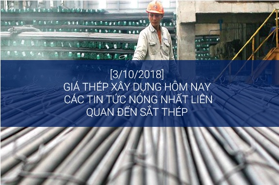 [3/10] Giá thép xây dựng hôm nay: Các tin tức mới nhất liên quan đến sắt thép