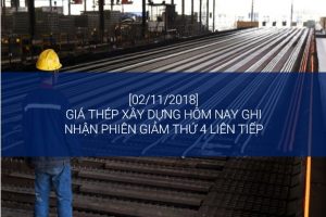 [02/11] Giá thép xây dựng hôm nay ghi nhận phiên giảm thứ 4 liên tiếp