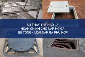 Sự thay thế nào là hoàn chỉnh cho nắp hố ga bê tông