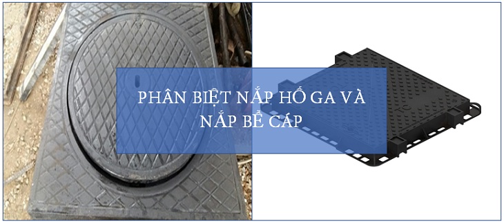 Phân biệt nắp bể cáp thông tin và nắp hố ga