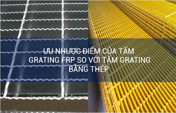 Ưu nhược điểm của tấm grating FRP và tấm grating bằng thép