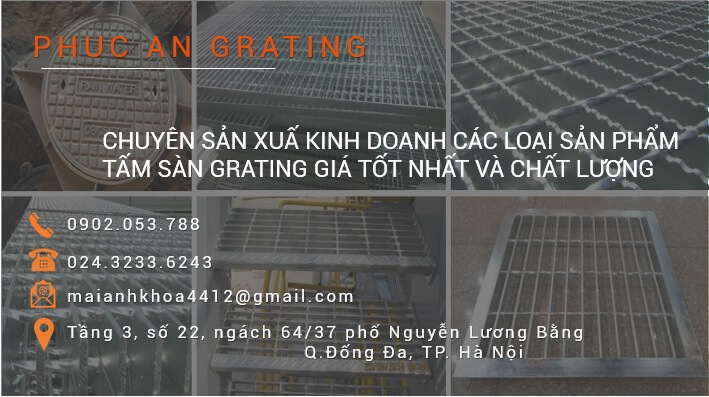 Grating Phúc An – Chuyên sản xuất, cung cấp sản phẩm tấm sàn grating chất lượng tốt nhất